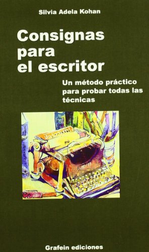 Beispielbild fr CONSIGNAS PARA EL ESCRITOR: UN METODO PRACTICO PARA PROBAR TODAS LAS TECNICAS zum Verkauf von Reuseabook