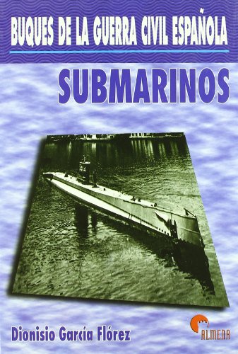 Imagen de archivo de Buques de la Guerra Civil Espaola: Submarinos a la venta por AG Library