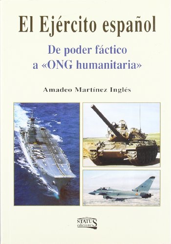 Imagen de archivo de El ejrcito espaol de poder fctico a "ONG humanitaria" a la venta por Librera Prez Galds