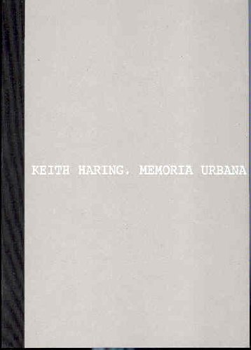 Keith Haring, memoria urbana - Haring, Keith