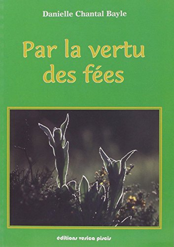 Beispielbild fr Par la vertu des fes zum Verkauf von Librairie La Canopee. Inc.