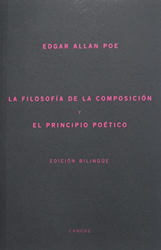 Stock image for LA FILOSOFIA DE LA COMPOSICION Y EL PRINCIPIO POETICO (EDICION BILINGE) for sale by KALAMO LIBROS, S.L.