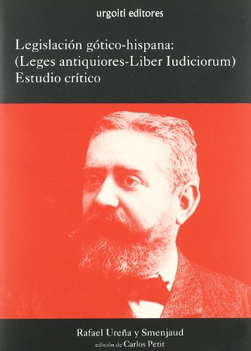 LEGISLACIÓN GÓTICO- HISPANA: (LEGES ANTIQUIORES- LIBER IUDICIORUM). ESTUDIO CRÍT