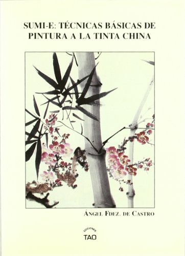 Imagen de archivo de SUMI-E: TECNICAS BASICAS DE PINTURA A LA TINTA CHINA. a la venta por KALAMO LIBROS, S.L.