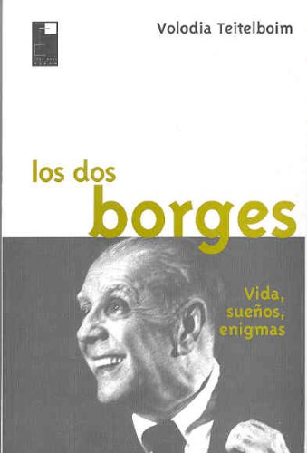 Imagen de archivo de Los dos Borges : vida, sueños, enigmas a la venta por ThriftBooks-Atlanta
