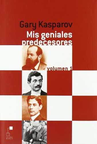 MIS GENIALES PREDECESORES (Ajedrez (meran)) - Kasparov, Gary