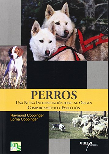 Stock image for Perros : una nueva interpretacin sobre su origen, comportamiento y evolucin for sale by Revaluation Books