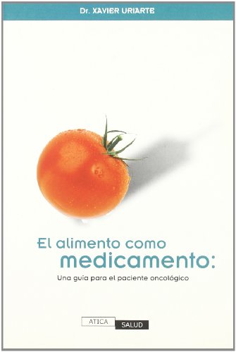 Imagen de archivo de EL ALIMENTO COMO MEDICAMENTO UNA GUA PARA EL PACIENTE ONCOLGICO a la venta por Zilis Select Books