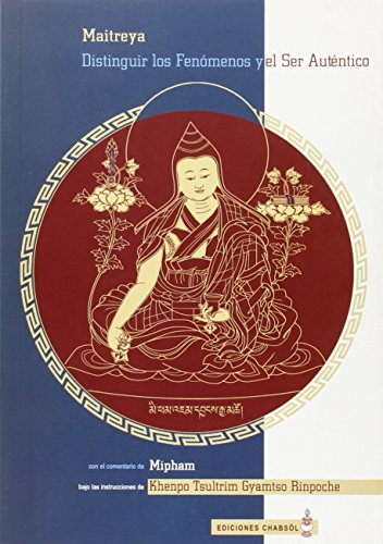 Beispielbild fr Distinguir los fenmenos y el ser autntico de Maitreya (Con el comentario de Mipham) zum Verkauf von KALAMO LIBROS, S.L.
