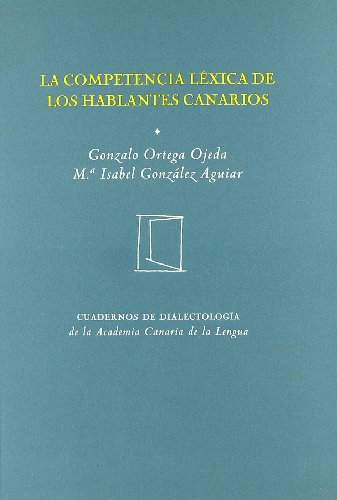 Beispielbild fr Competencia Lexica de Los Hablantes Canarios, la . (Cuadernos de Dialectologa del a Academia Canaria de la Lengua). zum Verkauf von Bernhard Kiewel Rare Books