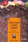 Imagen de archivo de C mo hacer un buen compost: manual para horticultores ecol gicos (Guas para la Fertilidad de la Tierra) (Spanish Edition) a la venta por HPB-Diamond