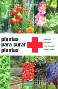 9788493277949: Plantas para curar plantas: para tratar sin qumica los problemas del huerto y el jardn (Guas para la Fertilidad de la Tierra)