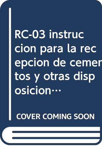 Stock image for RC-03 instruccin para la recepcin de cementos y otras disposiciones relacionadas con el tema for sale by AG Library