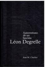 Imagen de archivo de autorretrato de leon degrelle un fascista jean m charlier a la venta por DMBeeBookstore