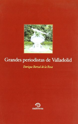 Stock image for GRANDES PERIODISTAS DE VALLADOLID for sale by La Casa de los Libros