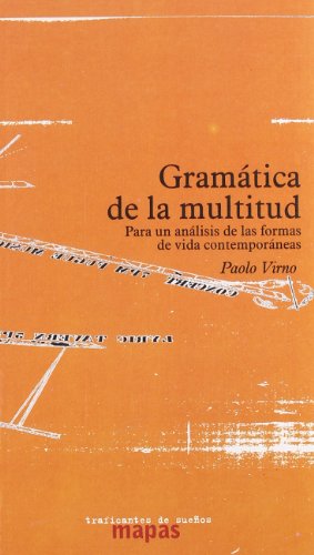 Beispielbild fr Gramatica de la Multitud. Para un Analisis de las Formas de Vida Contemporaneas zum Verkauf von Librera 7 Colores