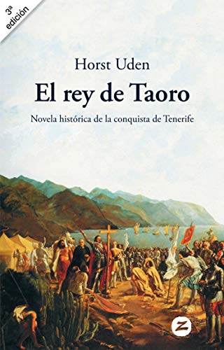 Imagen de archivo de El rey de Taoro: Novela histrica de la conquista de Tenerife a la venta por medimops