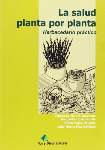 Imagen de archivo de La salud planta por planta: herbacedario prctico a la venta por LibroUsado GRAN VA
