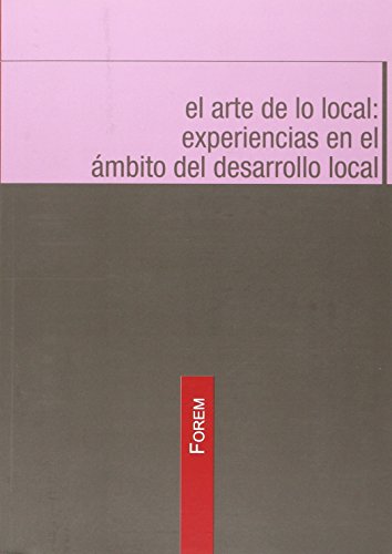 Stock image for El arte de lo local, experiencias en el mbito del desarrollo local / for sale by Puvill Libros