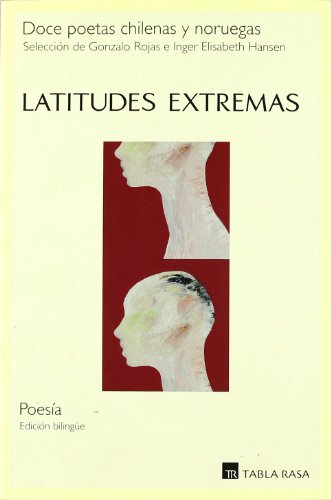 9788493319021: Latitudes Extremas: Doce Poetas Chilenas y Noruegas (Spanish Edition)