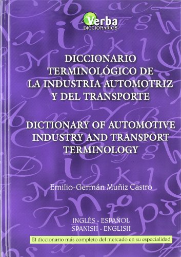 Imagen de archivo de Diccionario terminolgico de la industria automotirz y del trasporte Ingls espaol- spanish , english a la venta por LibroUsado GRAN VA