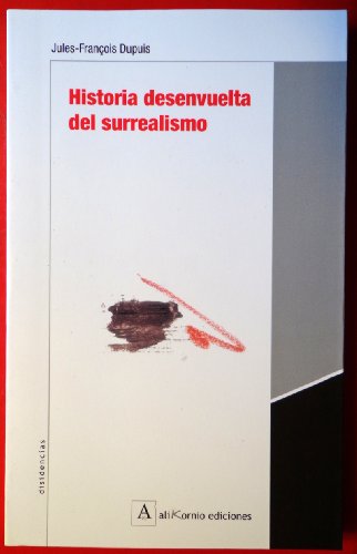 9788493320508: Historia desenvuelta del surrealismo