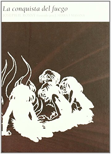 La conquista del fuego (Grandes ClÃ¡sicos de Aventuras) (Spanish Edition) (9788493322403) by Henry HonorÃ© Boex, Joseph