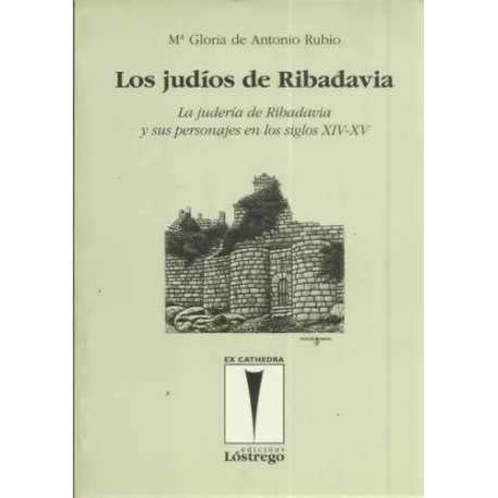 9788493324445: Los judios de rivadavia. la juderia de ribadavia y sus personajes en los siglos XIV-XV