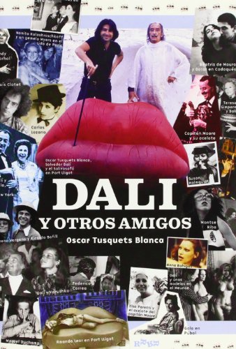 Dali Y Otros Amigos/dali And Other Friends (Spanish Edition) (9788493326326) by Blanca, Oscar Tusquets; Tusquets, Oscar