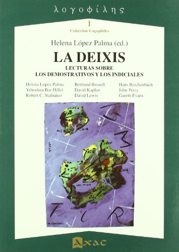 Stock image for La Deixis. Lecturas sobre los demostrativos y los indiciales for sale by Librera Antonio Azorn