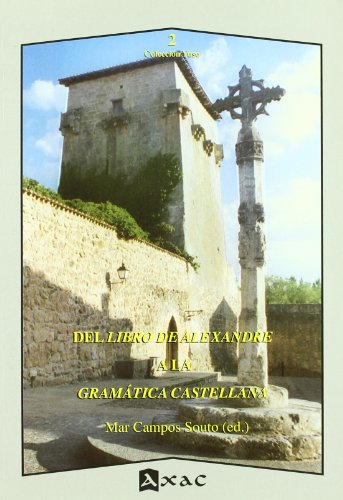 Imagen de archivo de DEL LIBRO DE ALEXANDRE A LA GRAMTICA CASTELLANA a la venta por KALAMO LIBROS, S.L.