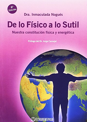 9788493334857: DE LO FISICO A LO SUTIL. NUESTRA CONSTITUCION FISICA Y ENERGETICA.(3 EDIC.)