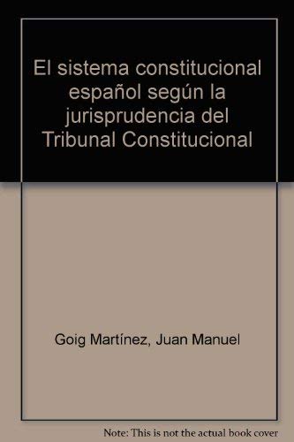 9788493337711: SISTEMA CONSTITUCIONAL ESPAOL SEGUN LA JURISPRUDENCIA