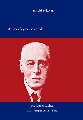 Arqueología española. Edición de Margarita Díaz-Andreu.
