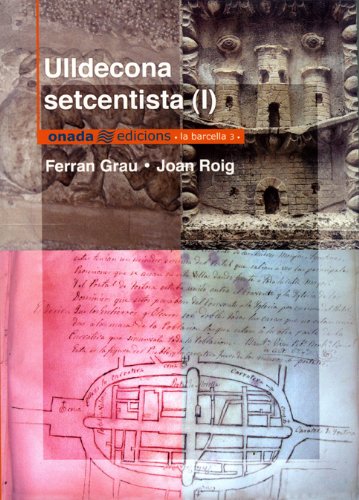 Imagen de archivo de ULLDECONA SETCENTISTA: SOCIETAT, ECONOMIA, INSTITUCIONS I FORMES DE VIDA AL VOLTANT DEL RIU DE LA SENIA DURANT EL SEGLE a la venta por Prtico [Portico]