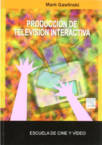 9788493344566: Produccin de televisin interactiva : escuela de cine y vdeo