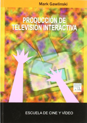 Stock image for Produccin de televisin interactiva: escuela de cine y vdeo for sale by AG Library