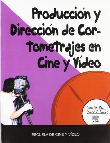 9788493344580: Produccion y direccion de cortometrajes en cine y video