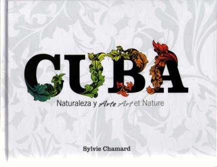 Stock image for Cuba. Art et Nature. Naturaleza y Arte. for sale by Books+