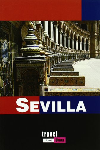 Sevilla - Travel Time Urban - Beatriz Zamorano Navajo, Arantz Chivite Vazquez