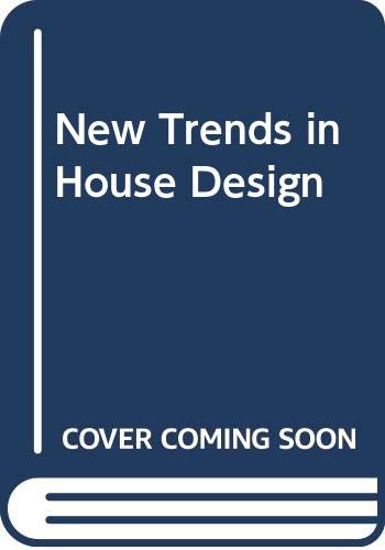 Imagen de archivo de NEW TRENDS IN HOUSE DESIGN a la venta por Riverow Bookshop