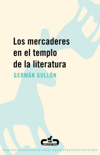 Stock image for LOS MERCADERES EN EL TEMPLO DE LA LITERATURA for sale by Zilis Select Books