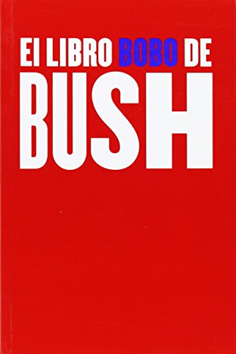 Imagen de archivo de El Libro Bobo de Bush a la venta por ThriftBooks-Dallas