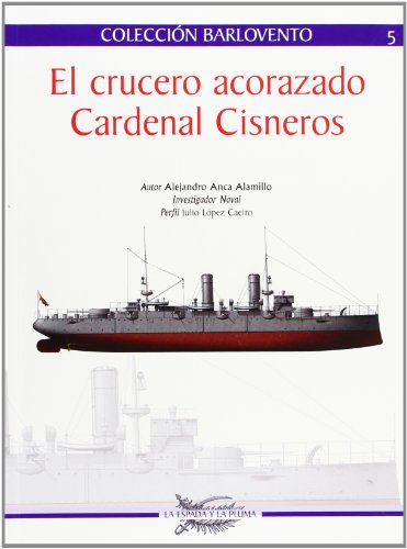 El crucero acorazado Cardenal Cisneros - Anca Alamillo, Alejandro