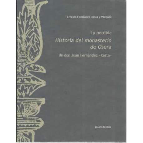 9788493381714: La Perdida. Historia Del Monasterio De Osera De Don Juan Fernndez Xesta
