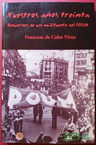 Imagen de archivo de Nuestros Aos Treinta: recuerdos de un militante del POUM (Brjula) a la venta por medimops