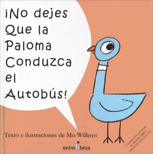 No dejes que la paloma conduzca el autobÃºs/ Don'T Let The Pigeon Drive The Bus (Pigeon Series) (Spanish Edition) (9788493388348) by Cousins, Lucy; Willems, Mo