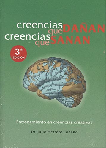 9788493388607: Creencias que daan. Creecias que sanan.: Entrenamiento en creencias creativas (AUTOAYUDA Y SALUD)