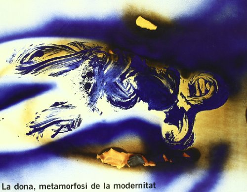 Dona, Metamorfosi De La Modernitat (English, Catalan and Spanish Edition) (9788493392840) by INCONNU