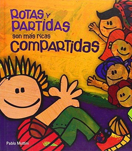 Stock image for Rotas y partidas, son ms ricas compartidas for sale by Iridium_Books
